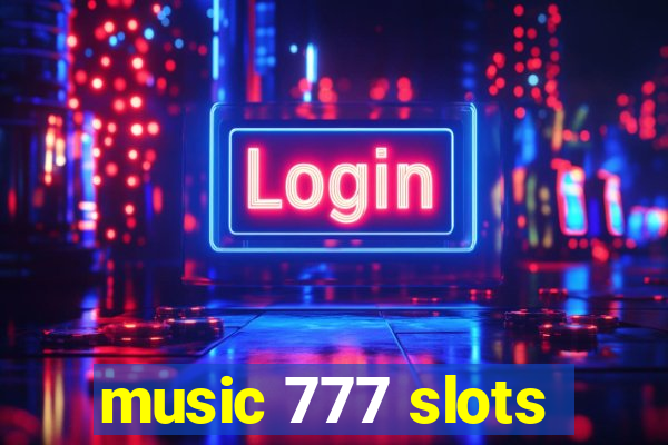 music 777 slots